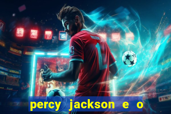 percy jackson e o ladr o de raios filme completo dublado